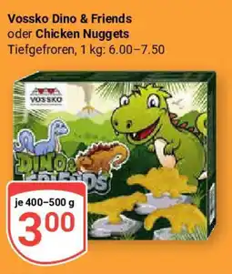 Globus Vossko Dino & Friends oder Chicken Nuggets Angebot