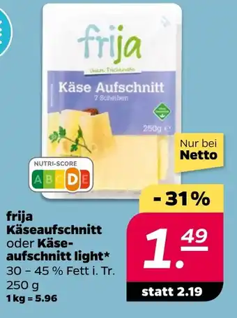 NETTO frija Käseaufschnitt oder Käse- aufschnitt light Angebot