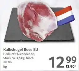 Selgros Kalbskugel Rose EU Angebot