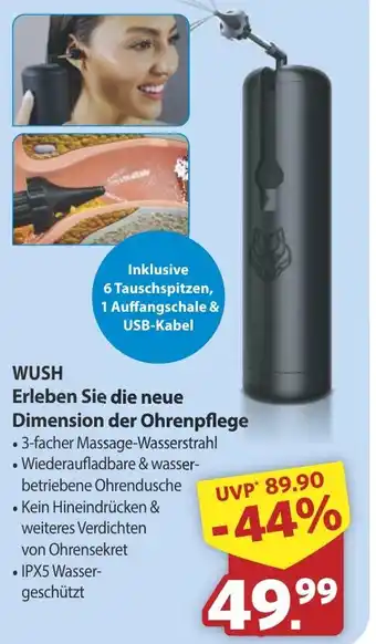 Famila Nord West WUSH Erleben Sie die neue Dimension der Ohrenpflege Angebot
