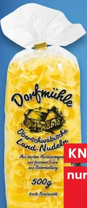 Kaufland Dorfmühle Oberschwäbische Land-Nudeln Angebot