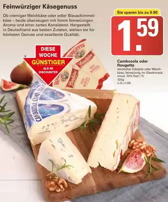 WEZ Cambozola oder Rougette Angebot