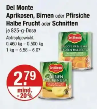 V Markt Del Monte Aprikosen, Birnen oder Pfirsiche Halbe Frucht oder Schnitten Angebot