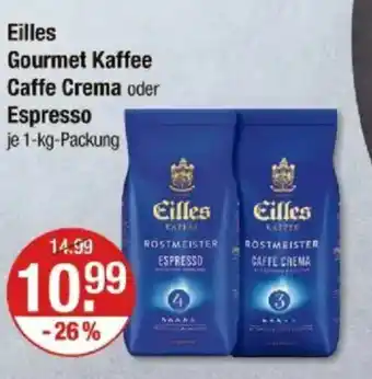 V Markt Eilles Gourmet Kaffee Caffe Crema oder Espresso Angebot