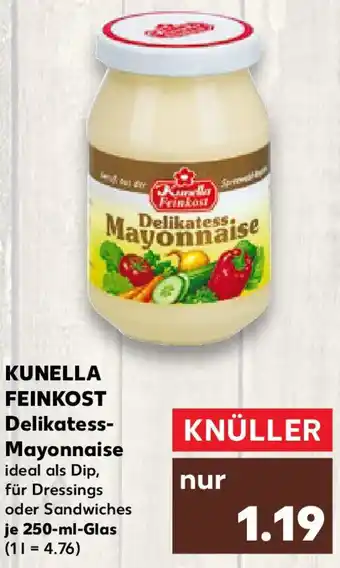 Kaufland KUNELLA FEINKOST Delikatess- Mayonnaise Angebot