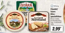 Lidl Claudel/ Istara Käse- spezialitäten Angebot