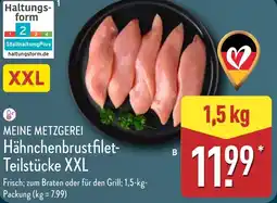 Aldi Nord MEINE METZGEREI Hähnchenbrustfilet- Teilstücke XXL Angebot