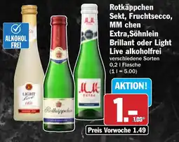 Hit Rotkäppchen Sekt, Fruchtsecco, MM chen Extra,Söhnlein Brillant oder Light Live alkoholfrei Angebot