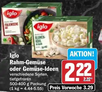 Hit Iglo Rahm-Gemüse oder Gemüse-Ideen Angebot