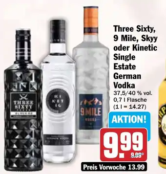 Hit Three Sixty, 9 Mile, Skyy oder Kinetic Single Estate German Vodka Angebot