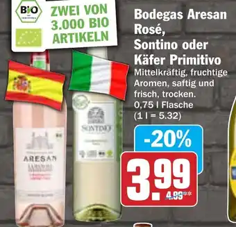 Hit Bodegas Aresan Rosé, Sontino oder Käfer Primitivo Angebot