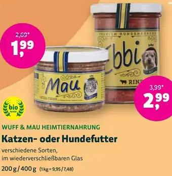 Biomarkt WUFF & MAU HEIMTIERNAHRUNG Katzen- oder Hundefutter Angebot