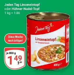 Globus Jeden Tag Linseneintopf oder Hühner-Nudel-Topf Angebot