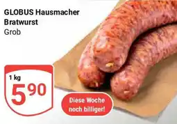 Globus GLOBUS Hausmacher Bratwurst Grob Angebot