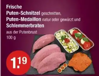 V Markt Frische puten-schnitzel, puten-medaillon und schlemmerbraten Angebot