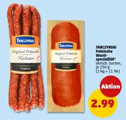 PENNY TARCZYNSKI Polnische Wurst- spezialität Angebot