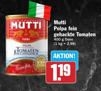 AEZ Mutti Polpa fein gehackte Tomaten Angebot