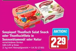 AEZ Saupiquet Thunfisch Salat Snack oder Thunfischfilets in Sonnenblumenöl oder Natur Angebot