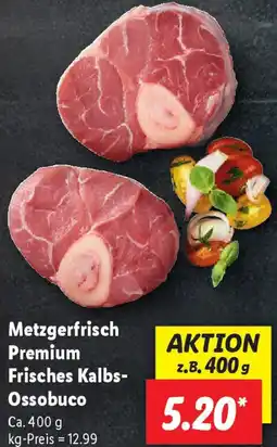 Lidl Metzgerfrisch Premium Frisches Kalbs Ossobuco Angebot