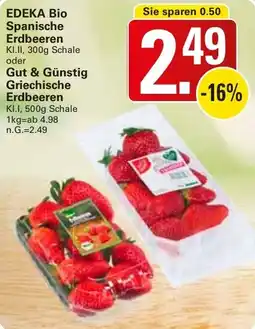 WEZ EDEKA Bio Spanische Erdbeeren oder Gut & Günstig Griechische Erdbeeren Angebot