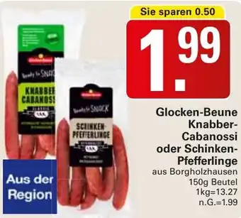 WEZ Glocken-Beune Knabber Cabanossi oder Schinken Pfefferlinge Angebot