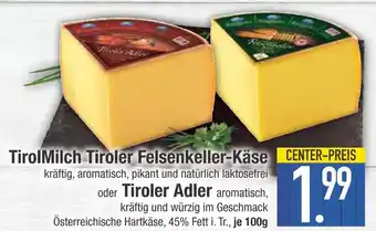 Edeka Tirolmilch oder tiroler adler tiroler felsenkeller-käse Angebot