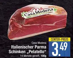 Edeka Casa modena italienischer parma schinken pelatello Angebot