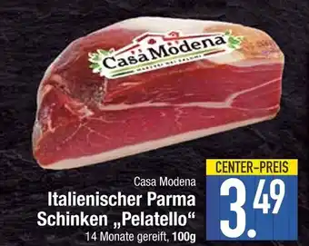 Edeka Casa modena italienischer parma schinken pelatello Angebot