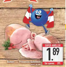 Edeka Butter- oder prosecco-schinken Angebot