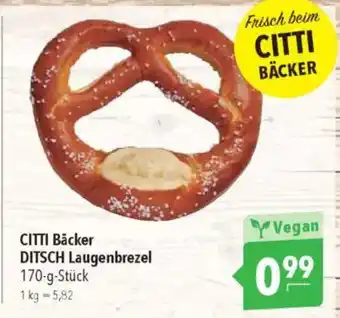 CITTI Markt CITTI Bäcker DITSCH Laugenbrezel Angebot