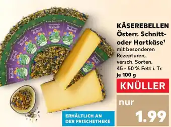 Kaufland KÄSEREBELLEN Österr. Schnitt- oder Hartkäse Angebot