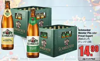 Profi Getränke Schmucker Meister Pils oder Privat Export Angebot