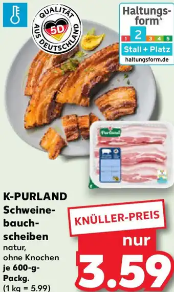 Kaufland K-PURLAND Schweine- bauch- scheiben Angebot
