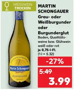 Kaufland MARTIN SCHONGAUER Grau- oder Weißburgunder oder Burgunderglut Angebot