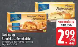 Edeka Toni Kaiser Strudel oder Germknödel Angebot