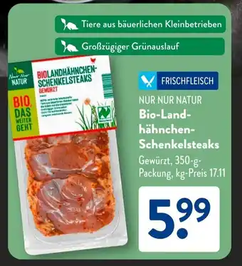 Aldi Süd NUR NUR NATUR Bio-Land- hähnchen- Schenkelsteaks Angebot