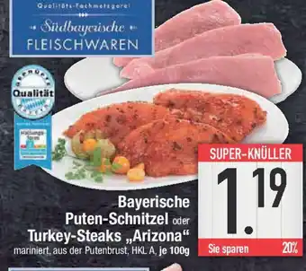 E-Center Bayerische Puten-Schnitzel oder Turkey-Steaks,,Arizona Angebot