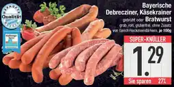 E-Center Bayerische Debrecziner, Käsekrainer gebrüht oder Bratwurst Angebot