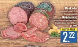 E-Center Beskada oder Käsewurst Angebot