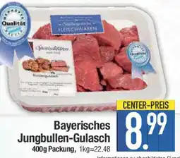 E-Center Bayerisches Jungbullen-Gulasch Angebot