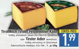 E-Center Tirol Milch Tiroler Felsenkeller-Käse oder Tiroler Adler Angebot