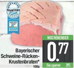 E-Center Bayerischer Schweine-Rücken- Krustenbraten Angebot