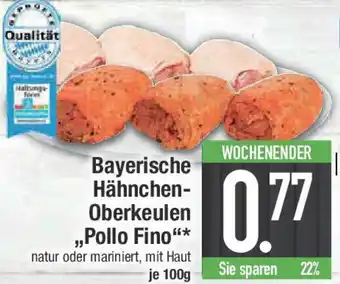 E-Center Bayerische Hähnchen- Oberkeulen ,,Pollo Fino" Angebot