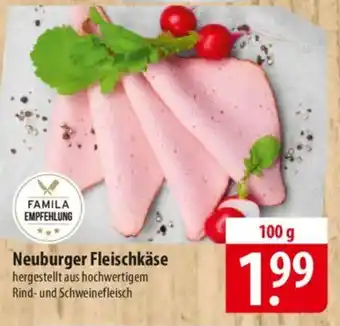 Famila Nord Ost Neuburger Fleischkäse hergestellt aus hochwertigem Rind- und Schweinefleisch Angebot