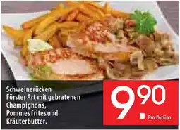 Zurbrüggen Schweinerücken Förster Art mit gebratenen Champignons, Pommes frites und Kräuterbutter Angebot