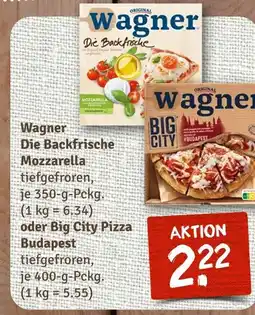 nahkauf Wagner die backfrische mozzarella oder big city pizza budapest Angebot