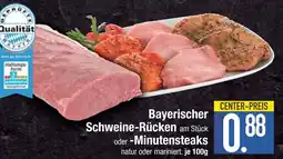 Edeka Bayerischer schweine-rücken am stück oder -minutensteaks Angebot