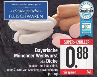 Edeka Südbayerische fleischwaren bayerische münchner weißwurst oder dicke Angebot