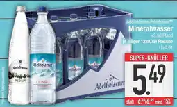 Edeka Adelholzener oder kondrauer mineralwasser Angebot