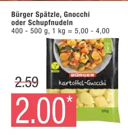 Marktkauf Bürger spätzle, gnocchi oder schupfnudeln Angebot